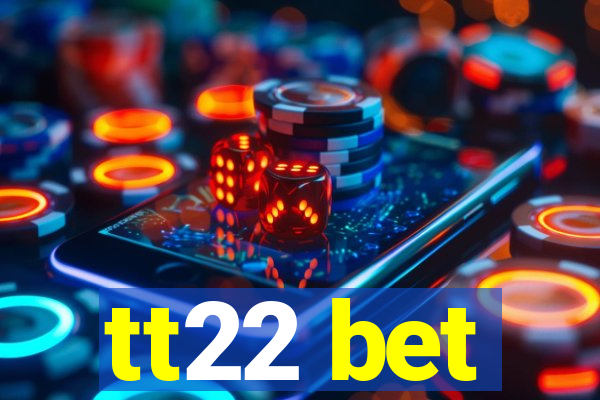 tt22 bet